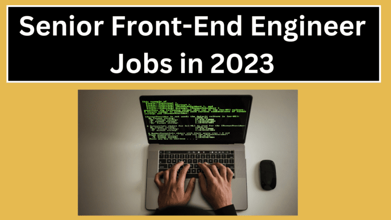 Senior Front-End Engineer Jobs in 2023