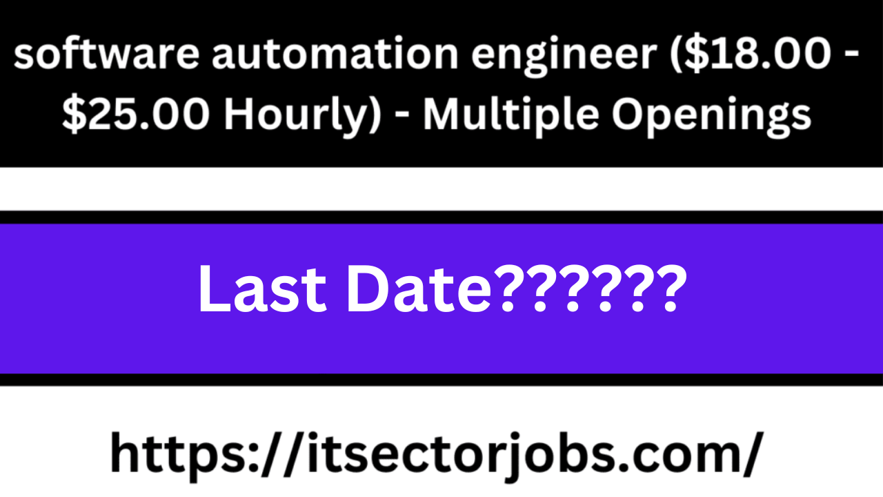 software automation engineer ($18.00 - $25.00 Hourly) - Multiple Openings
