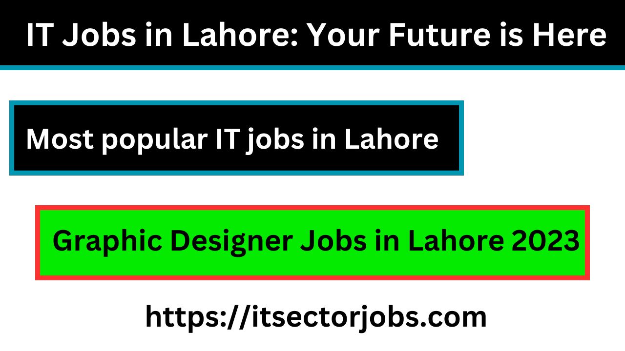IT Jobs in Lahore Your Future is Here