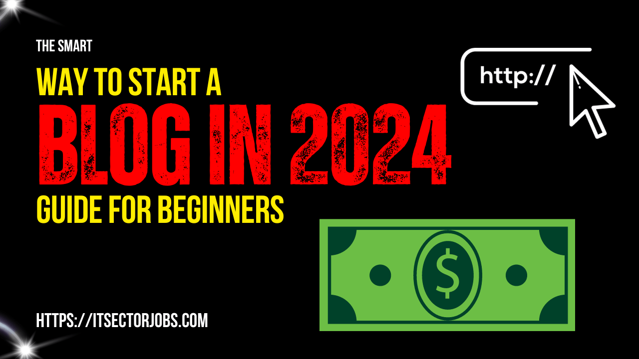The Smart Way to Start a Blog in 2024