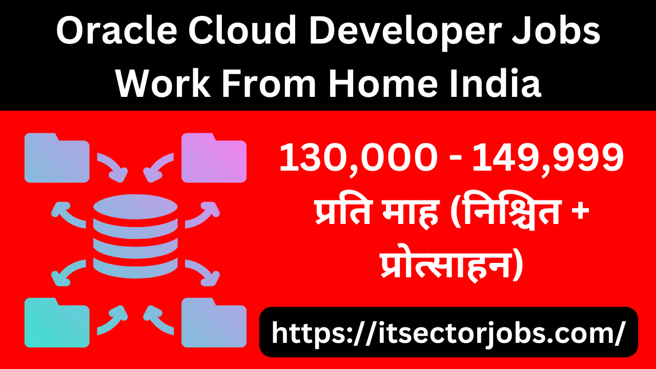 Oracle Cloud Developer Jobs Work From Home India