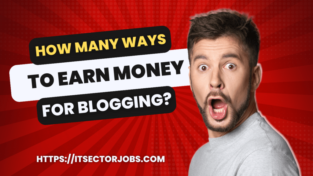 How Many ways to earn money for blogging?