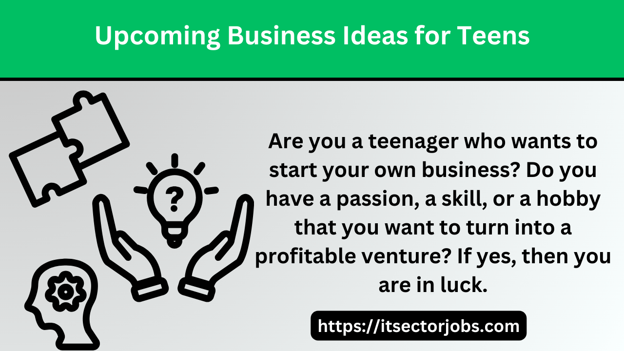Upcoming Business Ideas for Teens