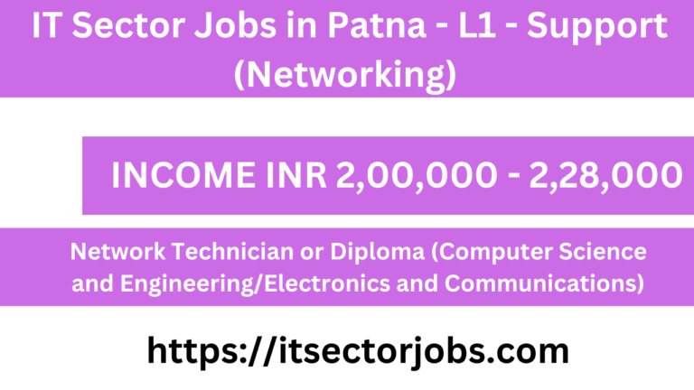 IT Sector Jobs in Patna - L1 - Support (Networking)