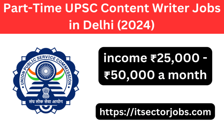 Part-Time UPSC Content Writer Jobs in Delhi (2024)